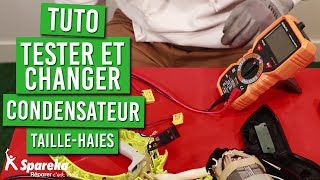 Tuto - Comment tester et changer un condensateur de taille haies