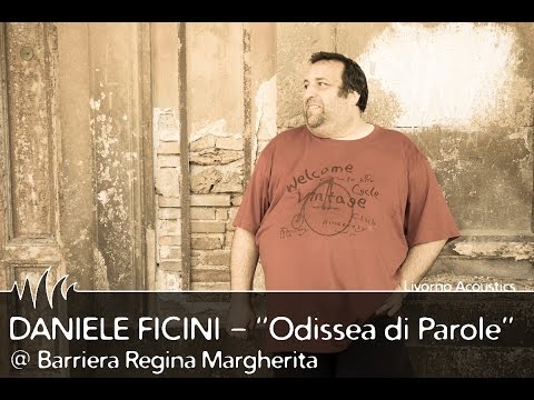 LIVORNO ACOUSTICS: Daniele Ficini - Odissea di Parole (Barriera Margherita)