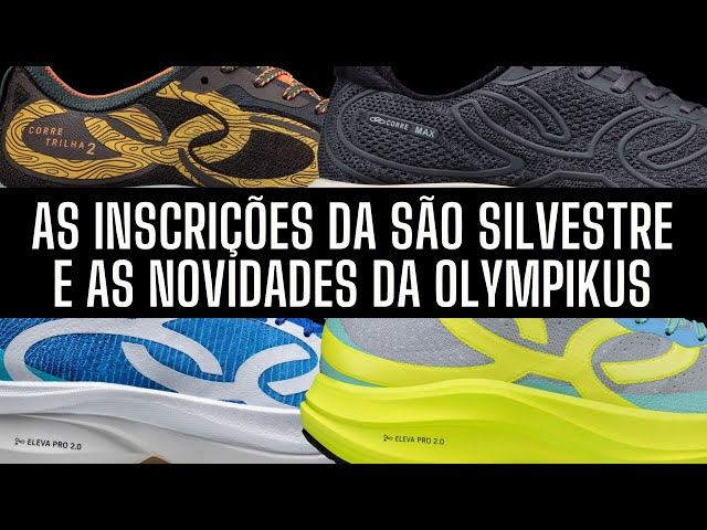 Sobre as INSCRIÇÕES da São Silvestre e os lançamentos da OLYMPIKUS