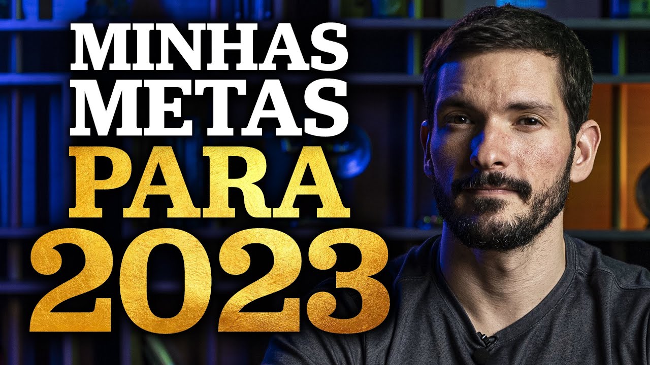 COMO CRIAR METAS PARA 2023 | Minhas metas financeiras, metas físicas e metas intelectuais