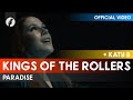 Kings Of The Rollers + Katy B - Paradise (Official Video)