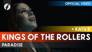 Kings Of The Rollers + Katy B - Paradise (Official Video)