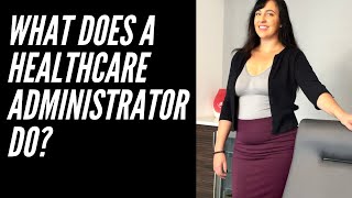 What Does a Healthcare Administrator Do? I HEALTHCARE ADMINISTRATION