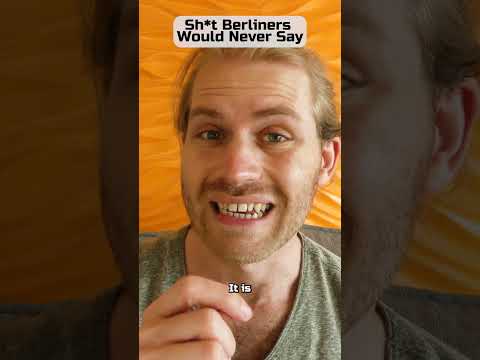 Sh*t Berliners would never say 🥵