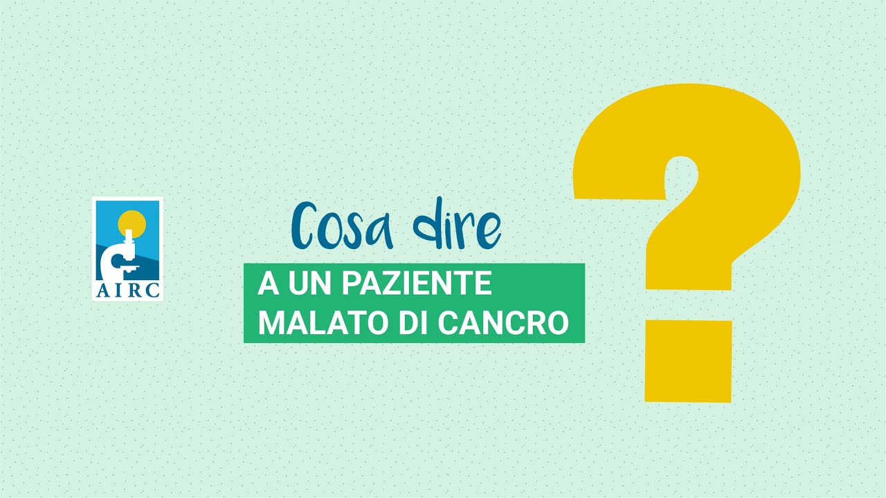 Watch Now Cosa dire a un paziente malato di cancro Cosa dire a un paziente malato di cancro