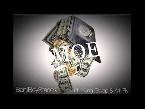 BenjiBoyStaccs - Moe Ft. Yung Gwap & A1fly