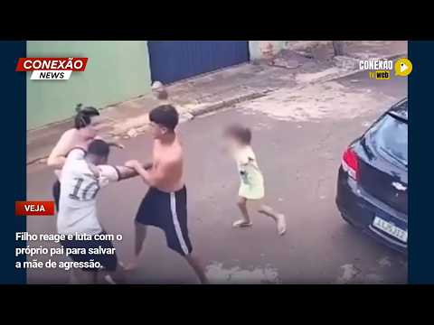 Vídeo: Filho reage e luta com o próprio pai para salvar a mãe de agressão.