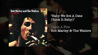 Bob Marley &amp; The Wailers - Baby We've Got A Date (Rock it Baby)