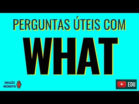 WHAT: perguntas úteis - Inglês Minuto - Como fazer perguntas com what