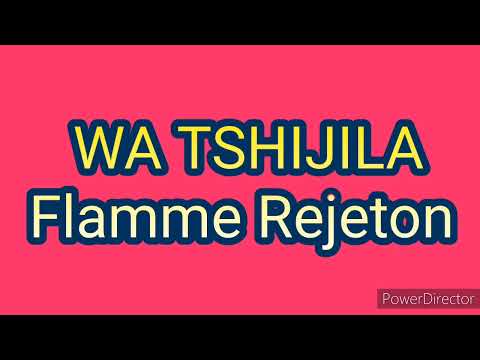 WA TSHIJILA _Flamme Rejeton