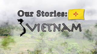 Our Stories: Vietnam Part 3