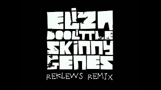 Eliza Doolittle - Skinny Genes Remix (Produced by Reklews)