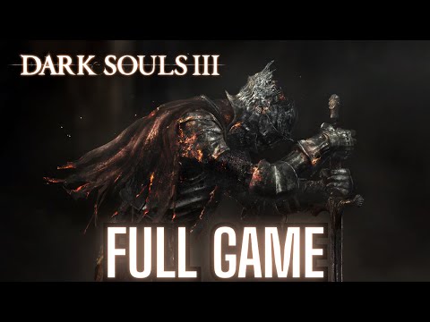 DARK SOULS 3 Gameplay Walkthrough FULL GAME No Commentary