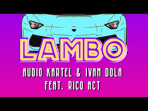 Audio Kartel & Ivan Dola - Lambo Feat. Rico Act