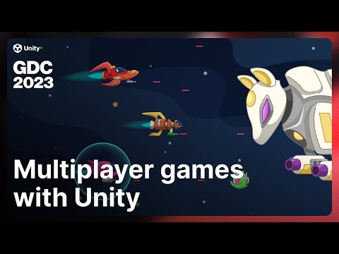 How to create, launch, and manage multiplayer games with Unity | Unity at GDC 2023
