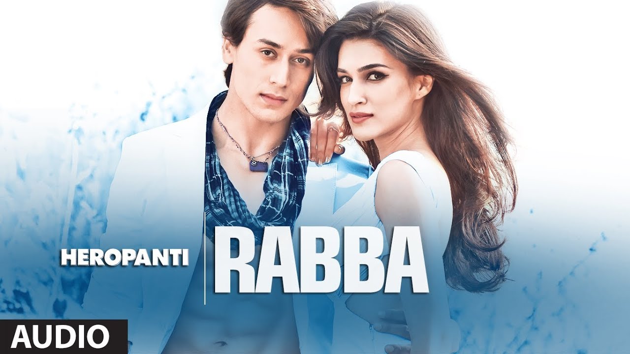 Rabba Rabba Lyrics | Heropanti | Mohit Chauhan | Sajid Wajid