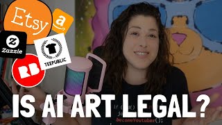 Is It LEGAL to SELL AI Generated Art on Etsy, RedBubble, Society6 & Other Marketplaces?