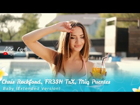 Chris Rockford, FR3SH TrX, Miq Puentes - Baby