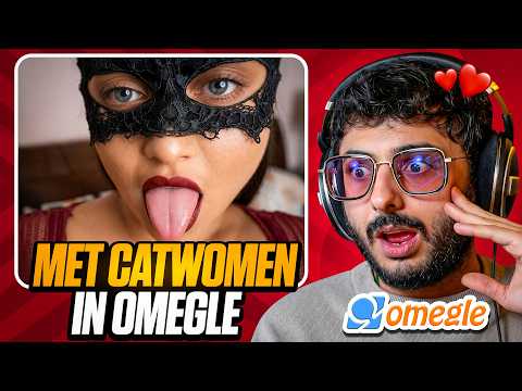 MET CATWOMEN IN OMEGLE