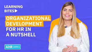 Organizational Development for HR in a Nutshell
