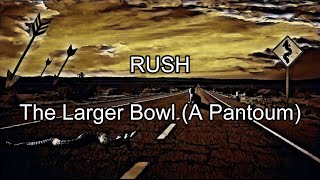RUSH - The Larger Bowl (A Pantoum)