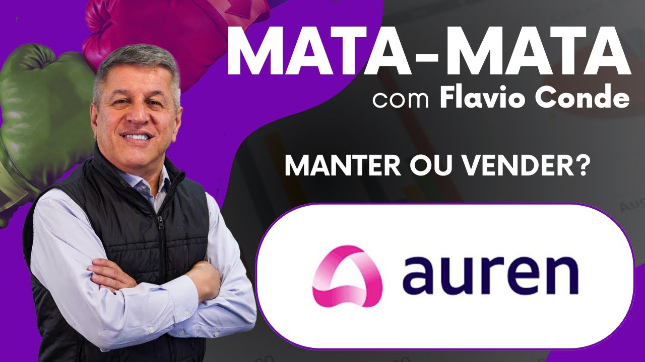 AUREN (AURE3): Manter as Ações ou vender?