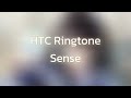 HTC​ Ringtone:Sense