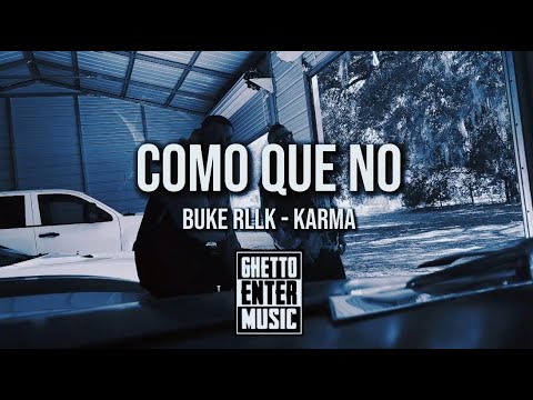 GHETTO ENTER MUSIC -  COMO QUE NO - BUKE RLLK - KARMA 13 DUENDES
