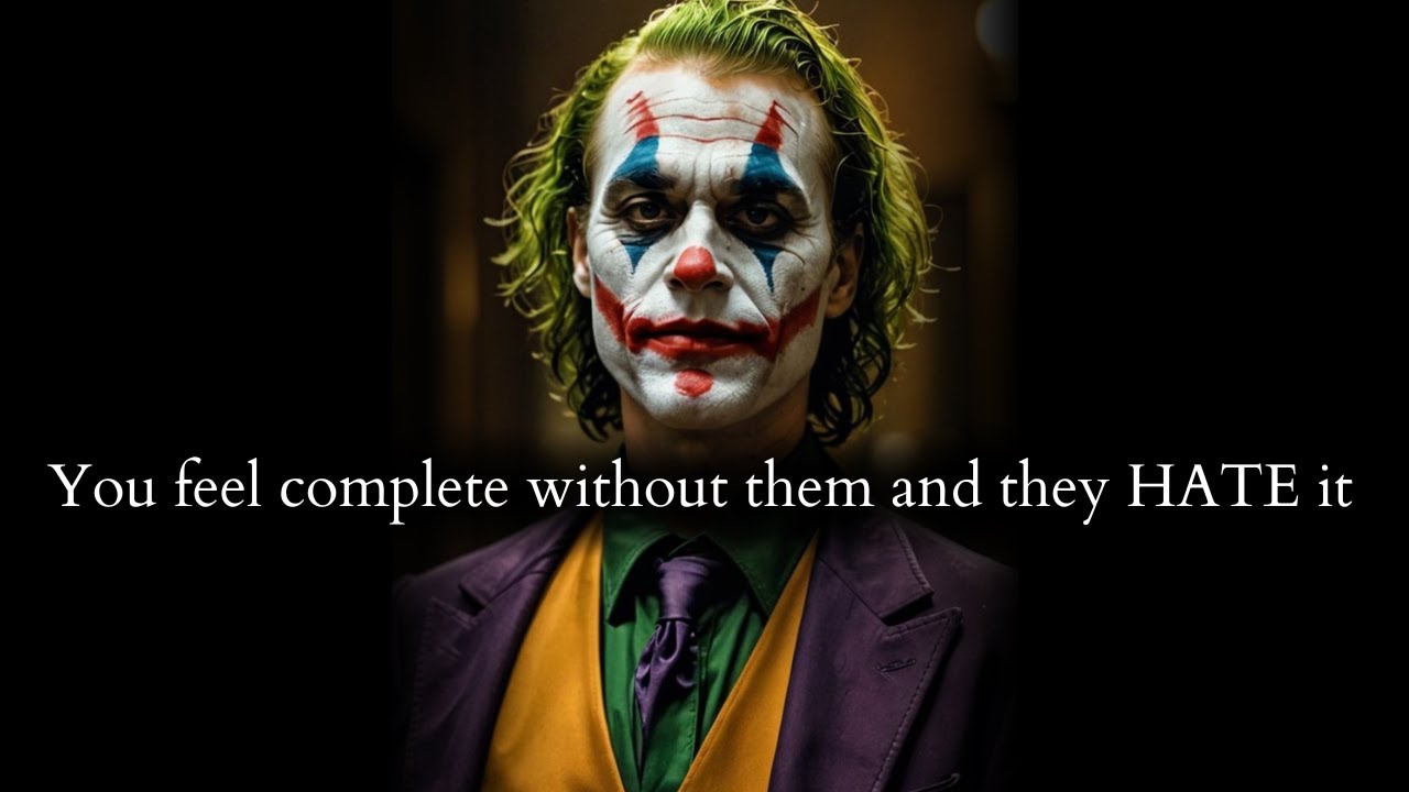 You feel so complete without them and they HATE it (They're Losing it) - Joker Speech