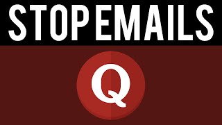 How To Stop Quora From Sending Emails