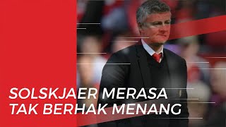 Kalah Lawan Watford, Pelatih Manchester United Ole Gunnar Solskjaer: Kami Tak Berhak Menang