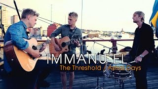 Immanu el - The Threshold / Astral Days (Acoustic session by ILOVESWEDEN.NET)