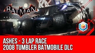 Batman Arkham Knight 2008 Tumbler Batmobile DLC - Ashes 3 Lap Race Walkthrough Gameplay