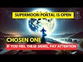 How The Supermoon S Energy Affects The Chosen Ones