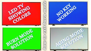 HOW TO EXIT BURN MODE  AGING MODE LED TV