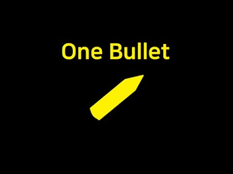 One Bullet