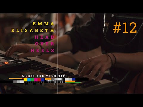 Emma Elisabeth "Head Over Heals" (MUSIC FOR YOUR TIPI #12)