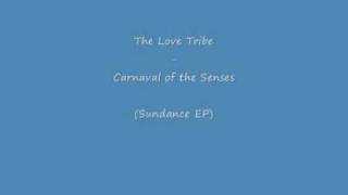The Love Tribe - Carnaval of the senses (Sundance EP)