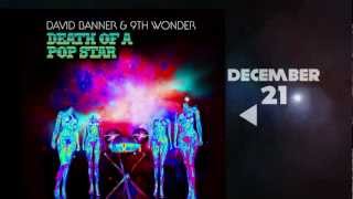 DAVID BANNER &amp; 9th WONDER - DEATH OF A POP STAR COMMERCIAL