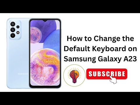 How to Change the Default Keyboard on Samsung Galaxy A23?