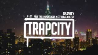 Rell the Soundbender x STFU - Gravity Feat. Gretch