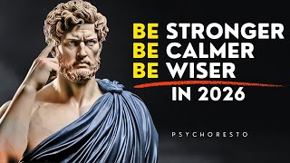 BE Stronger, BE Wiser, BE Calmer in 2026 - 2026 IS YOUR YEAR | STOICISM