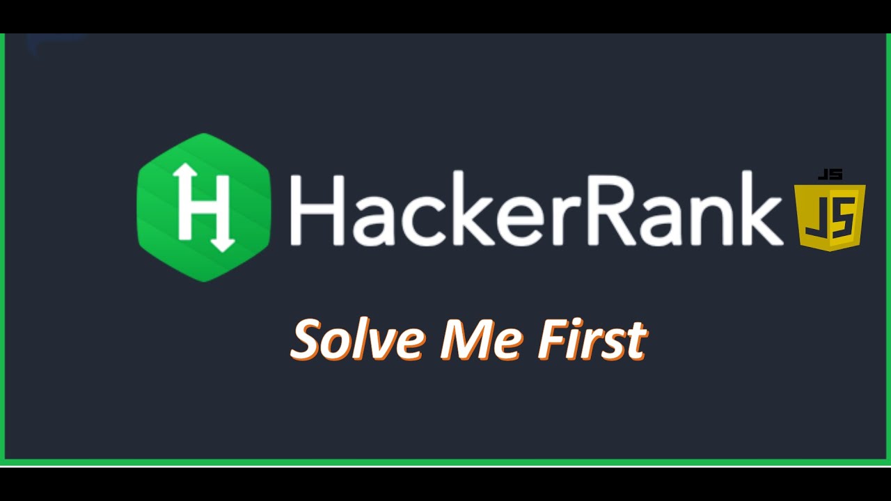 HackerRank Problem Solving in JavaScript (Solve Me First !)