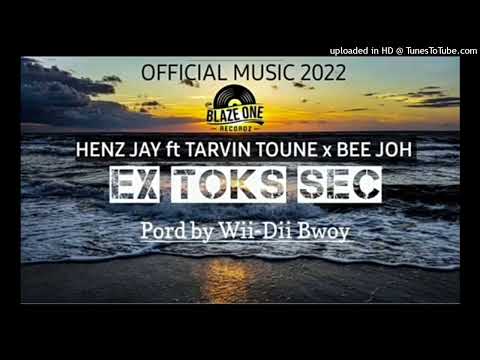 EX TOKS SEC Beejoh-x- Tarvin-Toune-X- Henz-Jay 2022 PROD by wii Dii Bwoy