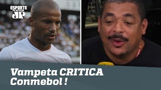 “A Conmebol é uma bagunça!”, dispara Vampeta