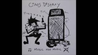 Chaos Destroy - Music Not Music