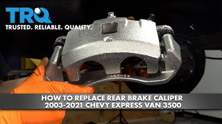 How to Replace Rear Brake Caliper 2003-2021 Chevy Express Van 3500