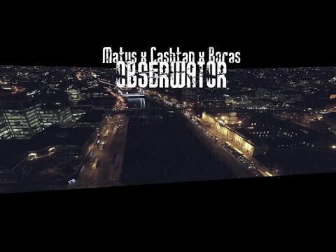 Matys N. x Cashtan x Boras - Obserwator prod. Matys N. // OFFICIAL VIDEO