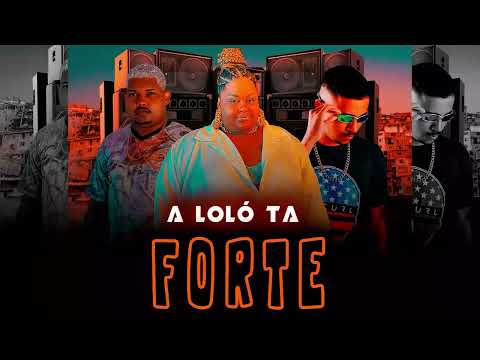 A LOLÓ TA FORTE - FELUPE NA VOZ, SONY NO BEAT , CAROL DE NITEROI