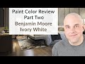 Benjamin Moore Ivory White Color Review Part Two